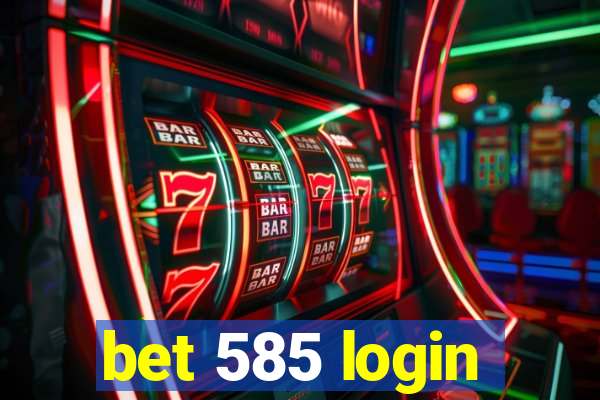 bet 585 login